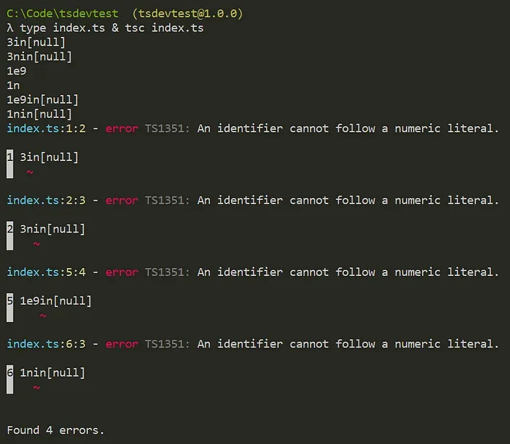 Running 'type index.ts & tsc index.ts' in C:\Code\tsdevtest. Six raw logs: 3in[null], 3nin[null], 1e9, 1n, 1e9in[null], 1nin[null]. Four 'An identifier cannot follow a numeric literal' errors on the character after a number: 3in[null], 3nin[null], 1e9in[null], 1nin[null].